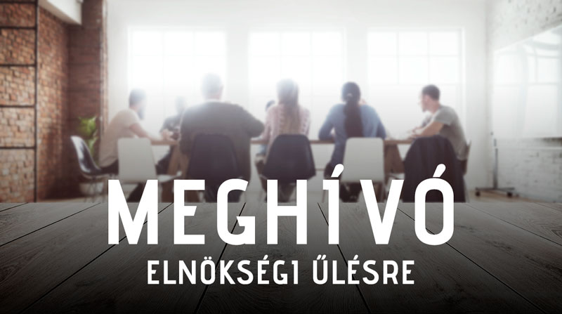 Meghívó Elnökségi Ülésre